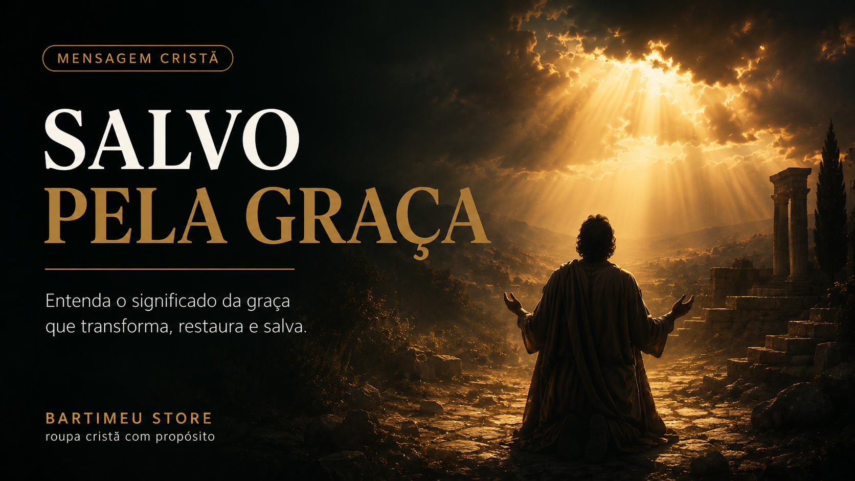 Salvo pela graça: o que significa Efésios 2:8-10 e por que essa mensagem nunca sai de moda
